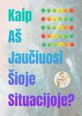 Kaip aš jaučiuosi šioje situacijoje